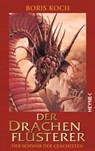 Der Drachenflüsterer - Der Schwur der Geächteten - Boris Koch - 9783641043148