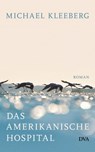 Das amerikanische Hospital - Michael Kleeberg - 9783641048792