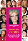 Generation Erfolg - Bilen Asgodom ; Monica Deters ; Barbara Graber ; Melanie von Graeve ; Elvira Haslinger ; Liz Howard ; Andrea Lienhart ; Eva Loschky ; Roswitha van der Markt ; Cordula Nussbaum ; Christa Schiffer ; Christine Weiner ; Renate Weiß-Kochs ; Sabine Asgodom-Broc - 9783641049911