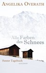 Alle Farben des Schnees - Angelika Overath - 9783641051181