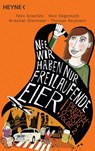 "Nee, wir haben nur freilaufende Eier!" - Felix Anschütz ; Nico Degenkolb ; Krischan Dietmaier ; Thomas Neumann - 9783641051556