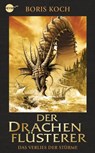 Der Drachenflüsterer - Das Verlies der Stürme - Boris Koch - 9783641055110