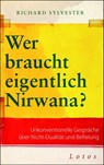 Wer braucht eigentlich Nirwana? - Richard Sylvester - 9783641059194