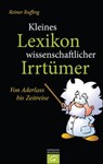Kleines Lexikon wissenschaftlicher Irrtümer - Reiner Ruffing - 9783641063238