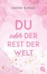 Du oder der Rest der Welt - Simone Elkeles - 9783641065201