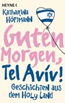 Guten Morgen, Tel Aviv! - Katharina Höftmann Ciobotaru - 9783641065218