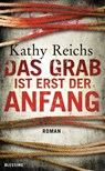 Das Grab ist erst der Anfang - Kathy Reichs - 9783641067885