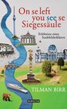 On se left you see se Siegessäule - Tilman Birr - 9783641073398