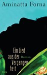 Ein Lied aus der Vergangenheit - Aminatta Forna - 9783641074197