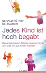 Jedes Kind ist hoch begabt - Gerald Hüther ; Uli Hauser - 9783641079598