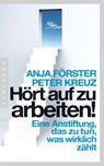 Hört auf zu arbeiten! - Anja Förster ; Peter Kreuz - 9783641087425