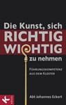 Die Kunst, sich richtig wichtig zu nehmen - Johannes Eckert - 9783641090135
