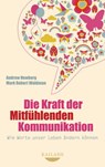 Die Kraft der Mitfühlenden Kommunikation - Andrew Newberg ; Mark Robert Waldman - 9783641092955