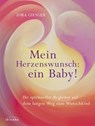 Mein Herzenswunsch: ein Baby! - - Zora Gienger - 9783641095581