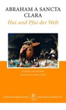 Hui und Pfui der Welt - Abraham a Sancta Clara ; Franz Schuh - 9783641105389