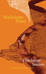 Flüchtige Seelen - Madeleine Thien - 9783641106171