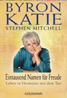 Eintausend Namen für Freude - Byron Katie ; Stephen Mitchell - 9783641106324