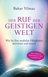 Der Ruf der Geistigen Welt - Bahar Yilmaz - 9783641109271