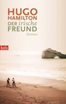 Der irische Freund - Hugo Hamilton - 9783641111731
