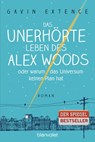 Das unerhörte Leben des Alex Woods oder warum das Universum keinen Plan hat - Gavin Extence - 9783641118457
