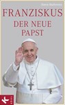 Franziskus, der neue Papst - Simon Biallowons - 9783641119089