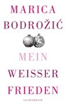 Mein weißer Frieden - Marica Bodrožić - 9783641123093