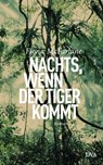 Nachts, wenn der Tiger kommt - Fiona McFarlane - 9783641124991