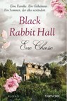 Black Rabbit Hall - Eine Familie. Ein Geheimnis. Ein Sommer, der alles verändert. - Eve Chase - 9783641129323