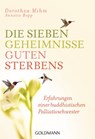 Die sieben Geheimnisse guten Sterbens - Dorothea Mihm ; Annette Bopp - 9783641130572