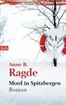 Mord in Spitzbergen - Anne B. Ragde - 9783641141486