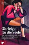Ohrfeige für die Seele - Bärbel Wardetzki - 9783641147051