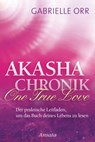 Akasha-Chronik. One True Love - Gabrielle Orr - 9783641153892
