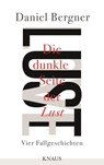 Die dunkle Seite der Lust - Daniel Bergner - 9783641156343