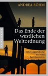 Das Ende der westlichen Weltordnung - Andrea Böhm - 9783641158903