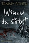 Während du stirbst - Tammy Cohen - 9783641163013