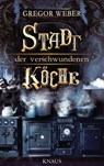 Stadt der verschwundenen Köche - Gregor Weber - 9783641165864