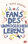 Fans des unmöglichen Lebens - Kate Scelsa - 9783641167172