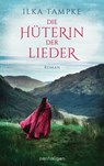 Die Hüterin der Lieder - Ilka Tampke - 9783641170035