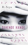 Sehende Hände - Bi Feiyu - 9783641171063
