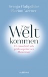 Zur Welt kommen - Svenja Flaßpöhler ; Florian Werner - 9783641177492
