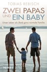 Zwei Papas und ein Baby - Tobias Rebisch - 9783641178826