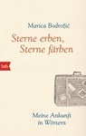 Sterne erben, Sterne färben - Marica Bodrožić - 9783641178932