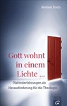 Gott wohnt in einem Lichte ... - Herbert Koch - 9783641179229