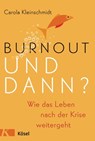 Burnout - und dann? - Carola Kleinschmidt - 9783641182946