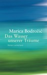 Das Wasser unserer Träume - Marica Bodrožić - 9783641187132