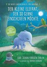 Der kleine Elefant, der so gerne einschlafen möchte - Carl-Johan Forssén Ehrlin - 9783641191429