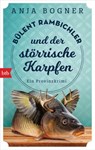 Bülent Rambichler und der störrische Karpfen - Anja Bogner - 9783641194604