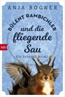 Bülent Rambichler und die fliegende Sau - Anja Bogner - 9783641195915