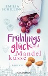 Frühlingsglück und Mandelküsse - Emilia Schilling - 9783641196639