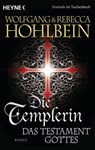 Die Templerin - Das Testament Gottes - Wolfgang Hohlbein ; Rebecca Hohlbein - 9783641198138